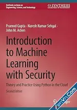 Introduction to Machine Learning with Security 2nd Theory and Practice Using Python in the Cloud Lectures on Engineering, Science, Technology