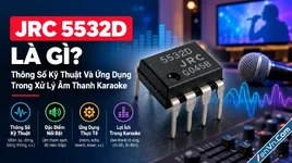 JRC 5532D Là Gì? Thông Số Kỹ Thuật Và Ứng Dụng Trong Xử Lý Âm Thanh Karaoke